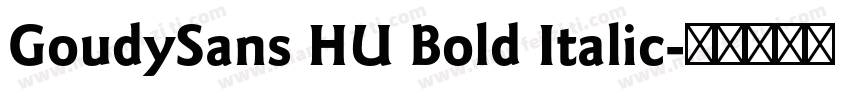 GoudySans HU Bold Italic字体转换